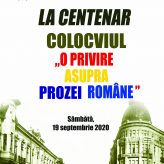 Colocviul LA CENTENAR: O PRIVIRE ASUPRA PROZEI ROMÂNE