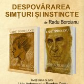 Lansarea la Iași a romanului autobiografic Despovărarea. Simțuri și instincte, de Radu Boroianu