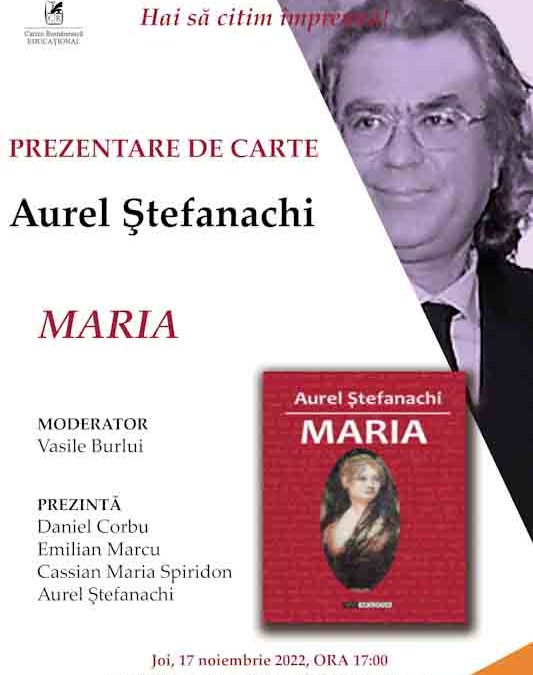 Lansare de carte:  „Maria”, autor Aurel Ștefanachi