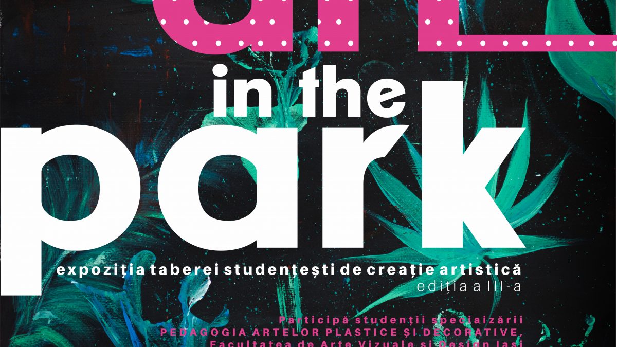 Expoziția taberei studențești de creație artistică „ART IN THE PARK”