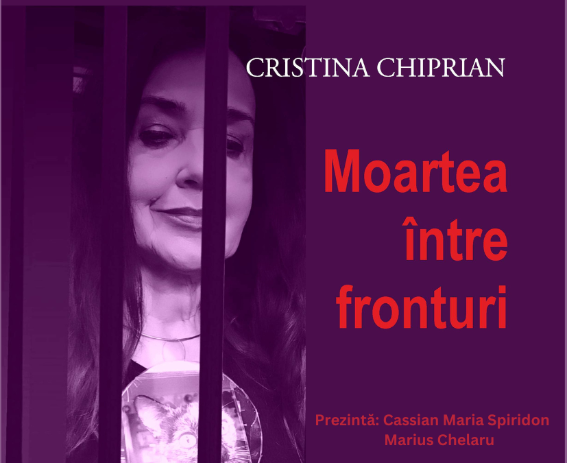 Lansare de carte: „Moartea între fronturi”, autor Cristina Chiprian