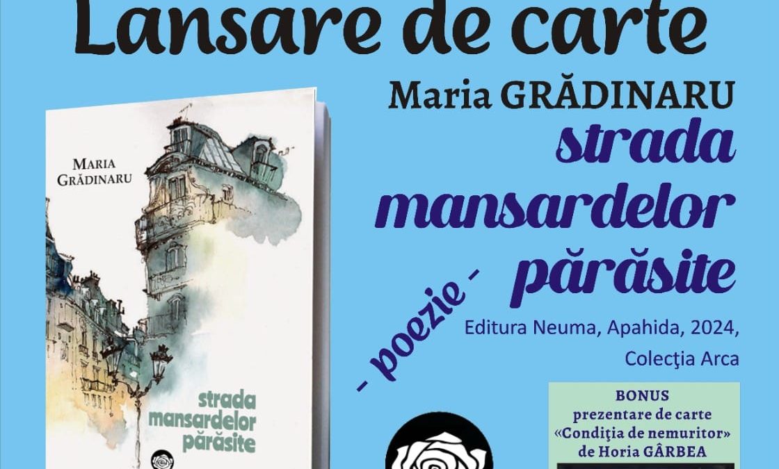 LANSARE DE CARTE: „Strada mansardelor părăsite”, autor Maria Grădinaru