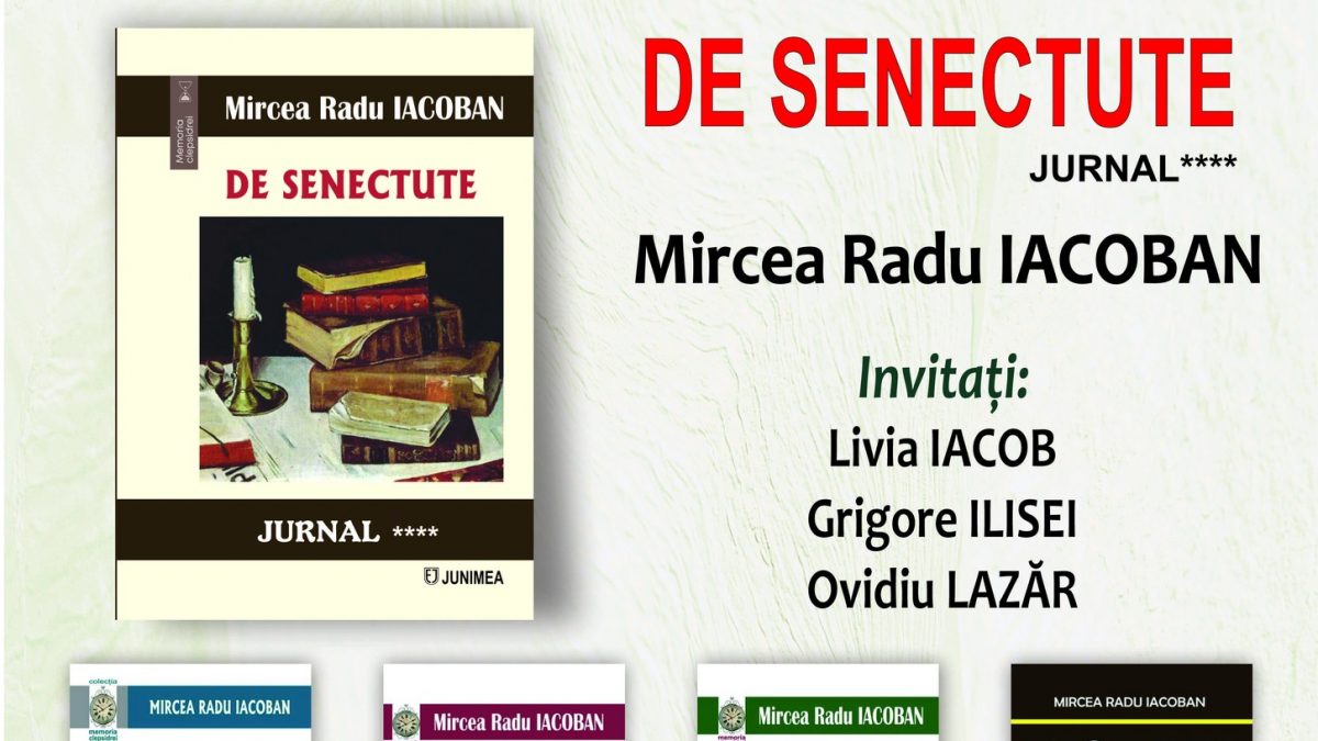 Lansare de carte: DE SENECTUTE – Jurnal****, autor Mircea Radu Iacoban