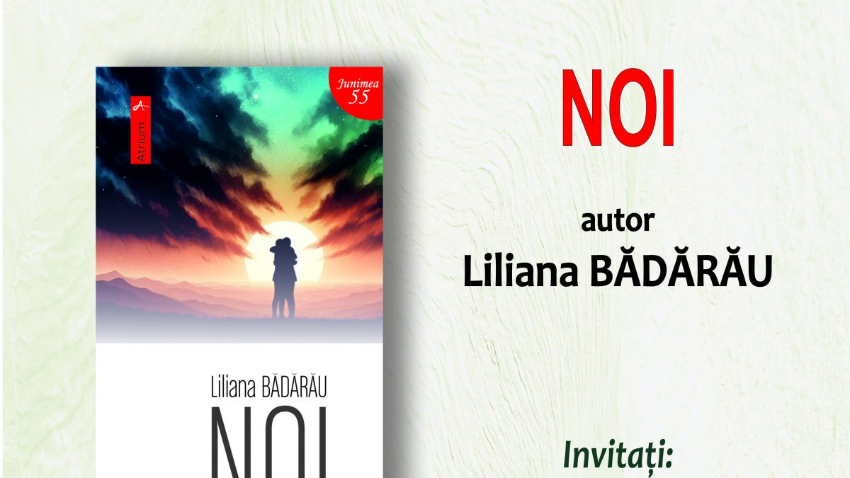 Lansare de carte: ”Noi”, autor Liliana Bădărău